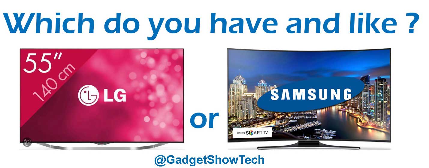 LG or Samsung, Which would you buy?