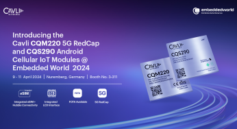 Cavli Wireless Gears Up to Introduce the 5G RedCap CQM Cellular IoT and Flagship CQS Android Modules at Embedded World 2024
