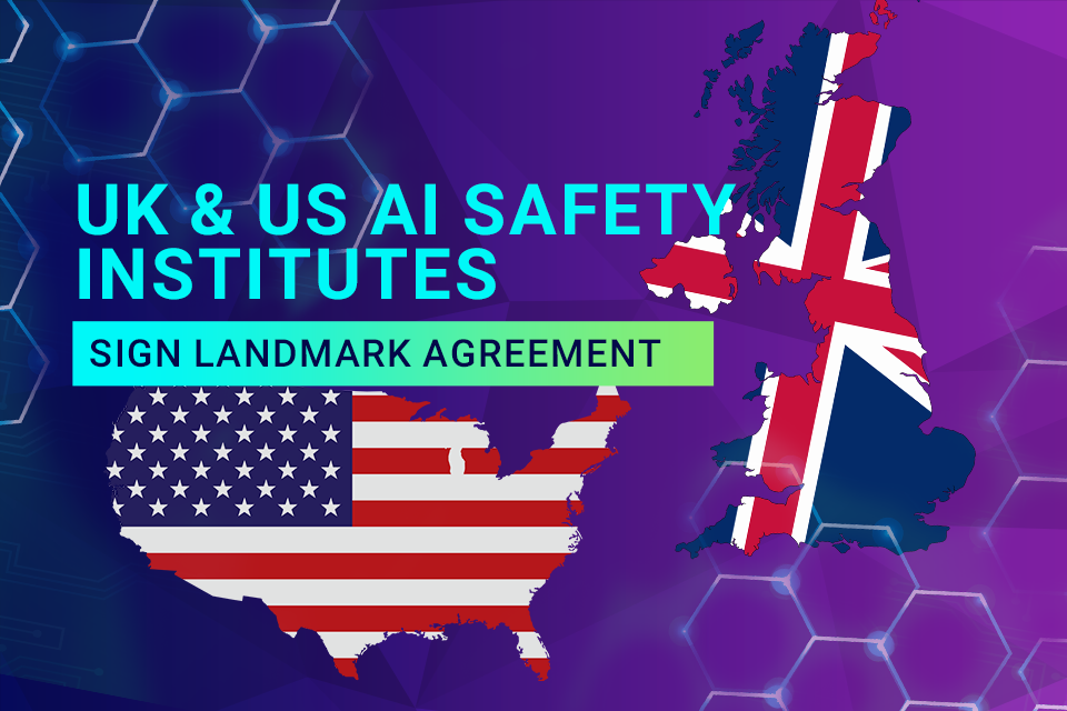 US and UK Sign AI Safety Partnership to Prevent Global Risks