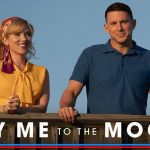 Fly Me to the Moon starring Scarlett Johansson and Channing Tatum